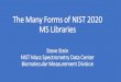 The Many Forms of NIST 2020 MS Libraries · NIST Tandem Mass Spectral Library 2020 Release 31K Compounds, 2X More than 2017 186K Precursor Ions - 1.3M Spectra Compounds: Fragmentation
