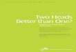 Two heads are better than one - Archive · Two Heads Better than One? P R A C T I T I O N E R E N Q U I R Y R E P O R T Building a cross-phase school of the future This report records