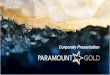 Corporate Presentation - Paramount Nevada€¦ · 6/8/2019  · $16.75. $19.33. $15.46. Cash Operating Cost Per Au Ounce * $528. $528. $528. ... Q1 2022 . Production. 2017-2019. Baseline