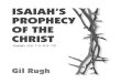 Isaiah's Prophecy of the Christs... · Christ’s grotesque appearance is the result of two things: the intense physical sufferings He underwent and the spiritual burden He ca rried