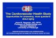 The Cardiovascular Health Study · The Cardiovascular Health Study: risk factors,subclinical disease, and clinical cardiovascular disease in older adults. • Mathew ST, et al. Congestive