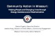 Community Action in Missouri · as being in severe poverty, or below 50% of the Federal Poverty Guidelines. 2. Community Action Agencies provided services to 264,902 Missourians in