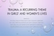 Trauma: A Recurring Them in Girls’ Lives Girls and Women … · traci pence, probation officer, dakota county community corrections tracy zabel, corrections supervisor, ... (bloom,
