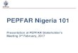 PEPFAR Nigeria 101 - ng.usembassy.gov · PEPFAR 3.0 Agenda • Impact Action Agenda – focusing resources to control the epidemic. • Efficiency Action Agenda – saving lives through