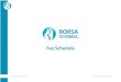 Fee Schedule...8 Borsa İstanbul Fee Schedule Updated: August 6, 2020 • At call auctions all cancellations, price worsening and volume reductions are subject to an exchange fee of