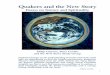 Quakers and the New Story · Essays on Science and Spirituality Profound changes in our understanding of matter and of the earth offer an opportunity to heal the largely unconscious,
