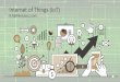 Internet of Things (IoT) - CDM Media · IOT Internet Of Things Energy and Power Education Healthcare Manufacturing Automotive Smart Cities Internet Of Things Applications The real