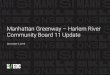 Manhattan Greenway Harlem River Community Board ... - edc.nyc · 12/4/2019  · Concept Design –Early 2020 Schematic Design –Mid 2020 Final Design –Late 2021 Environmental Review