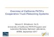 Overview of California PATHâ€™s Cooperative Truck Platooning ... 6 PATH History with Truck Platooning