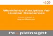 Workforce Analytics for Human Resources...In this eBook, well help you get there by: Discussing the status quo in Human Resources and how workforce analytics can help evolve this for