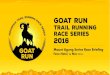 Mount Agung Series Race Briefing - Goat Run · welcome to Mount Agung , Bali. Event Schedule. Event Schedule Race Pack Collection will be located in 2 places : 1. Saturday, 09:00