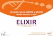 Madrid, November 8th ELIXIReu-isciii.es/wp-content/uploads/2017/09/3-ELIXIR_S-Ca...2017/09/03  · INB/ELIXIR-ES SC1 2018 –2020 & IMI2o ELIXIR National Nodes will be the channel
