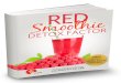 Red Smoothie Detox Factor...Red Smoothie Detox Factor | Elizabeth Swann Miller 12 support@redsmoothiedetoxfactor.com There’s just one more thing I’d like to share with you before