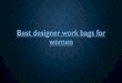 Best Designer Work Bags for women