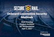 Onboard Locomotive Security Methods · 2017. 4. 10. · Onboard Locomotive Security Methods Mark Kraeling Product Architect GE ... –Wayside PTC software –Security Architect for
