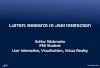Current Research in User Interaction · Integrating Touch in SRSDs •Direct mouse to touch –Limited to existing mouse ... Arts, Science, and Technology Alliance and Collaboratory