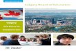Calgary Board of Education · 2018. 10. 1. · 3 245+ schools 120,000 + students 14,000 + employees Global Learning 2nd Floor 1221 - 8 Street SW Calgary, Alberta Canada T2R 0L4 About