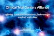 Clinical Trial Centers Alliance · Alliance Facilities - TEXAS Outpatient– child to adult psychiatry, Alzheimer’s, M I, sleep, pain trials Inpatient - 6 bed sleep lab for PSG
