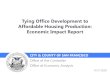 Tying Office Development to Affordable Housing Production: Economic … · 2020. 1. 27. · Office of Economic Analysis. Tying Office Development to . Affordable Housing Production: