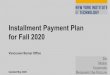 Installment Payment Plan · 2020. 5. 6. · Late fees: o USD$10.00 per instalment charged by CASHNet after 10 days; o USD$370.00 non-refundable fee could be applied by NYIT any time