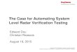 The Case for Automating System Level Radar Verification ...itea.org/images/pdf/conferences/2015_Symposium...Automating Tests Functionality check –Functional Requirement –Foundational
