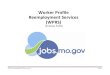 Worker Profile Reemployment Services (WPRS) · 2016. 10. 6. · • Profiled claimants are notified through a letter sent by DES requiring them to report for WPRS. • The letter