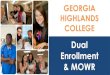 GEORGIA HIGHLANDS COLLEGEimages.pcmac.org/SiSFiles/Schools/GA/CarrollCounty/Villa...your education, and save money on college tuition! •We have flexible schedules to fit your needs