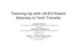 Teaming Up with US/EU Patent Attorney in Tech Transfer · 2018. 3. 16. · Teaming Up with US/EU Patent Attorney in Tech Transfer Joseph Chang Vice President, Technical Analysis Group,Transpacific