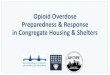 Boston Health Care for the Homeless Program - … Preparedness...• From a Boston pilot program: Shelter guests in Boston can also get naloxone from AHOPE at 774 Albany Street, 617-534-3967