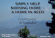 Cojutepeque El Salvador · A/bergue de ßn«ianos SIMPLY HELP DE . Title: Simply help Nursing Home Author: Ian E. Lancaster Created Date: 2/28/2015 12:19:02 PM 