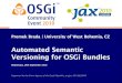 Automated Semantic Versioning for OSGi Bundles · 2016. 8. 18. · OSGi Semantic versions •1.0.0 -> 1.1.0 -> 2.0.0 signal changes –Semantics = versioning policy •OSGi world
