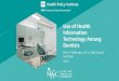 Health Information Technology Use Among Dentists...Among dentists who have used teledentistry in the last year, three in four have used it regularly Dentists using teledentistry use