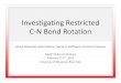 Investigggating Restricted C N Bond Rotationdiscus/muccc/muccc20/MUCCC20-McDonald… · 2013. 1. 30. · Investigggating Restricted C‐N Bond Rotation Ashley McDonald, Robert Nelson,