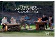 The art of outdoor cooking · 2018. 1. 29. · The integrated wooden plank makes a comfortable seat and can be moved to ... for growing cooking herbs and adds a splash of green to