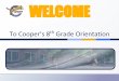 To Cooper’s 8 Grade Orientation WELCOME Grade 8...Japanese 3 French level 1B – 1 year, 1 HS language credit German level 1B – 1 year, 1 HS language credit Japanese Immersion