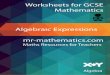 Algebraic Expressions - Mr-Mathematics.commr-mathematics.co.uk/.../ebookAlgebraicExpressions.pdf · 2016. 10. 3. · Algebraic Expressions. Worksheets for GCSE Mathematics. Maths