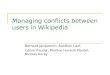 Managing conflicts in Wikipediaceur-ws.org/Vol-333/saw7slides.pdf · 2008. 5. 2. · Managing conflicts between users in Wikipedia Bernard Jacquemin, Aurélien Lauf, Céline Poudat,