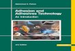 Adhesionand Adhesives Technology€¦ · An Introduction 3rd Edition. Pocius Adhesion and Adhesives Technology . Adhesion and Adhesives Technology ... 2.6 Introduction to Linear Viscoelasticity