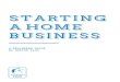 STARTING A HOME BUSINESS - Adrian FluxStarting a Home Business 3. Never stop learning – if you can view setbacks and losses as learning opportunities, you’re already halfway to