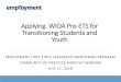 Applying WIOA Pre-ETS for Transitioning Students …...2018/07/11  · COMMUNITY OF PRACTICE MONTHLY WEBINAR JULY 11, 2018 Applying WIOA Pre-ETS for Transitioning Students and Youth