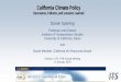 California Climate Policy · 2019. 9. 13. · California Climate Policy Successes, Failures, and Lessons Learned Daniel Sperling. Professor and Director. Institute of Transportation
