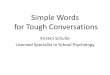 Simple Words for Tough Conversations · Temple Grandin, Sean Barron, Veronica Zysk •The Zone, etc. – Think Social – Michelle Garcia Winner ... •IF Conversation ACTION –one