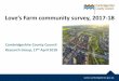 Love’s Farm community survey, 2017-18 - Cambridgeshire Insight · 2019. 8. 30. · Love’s Farm community survey - background Pilot survey: prior to a renewed programme of surveys