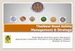 Road Safety in Thailand...RS Op Center OpCenter Organization Chart RSDC Center Sub-Committee No.1 Road Safety Management Sub-Committee No.2 Safe Road Sub-Committee No.3 Safe Vehicle