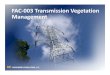 FAC 003 Transmission Vegetation Management€¦ · 2015-10-13  · The FAC‐003 Standard FERC Order: “…while clearances required at the time of maintenance may vary from one