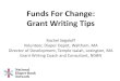 Funds For Change: Grant Writing Tips...Funds For Change: Grant Writing Tips Rachel Segaloff Volunteer, Diaper Depot, Waltham, MA Director of Development, Temple Isaiah, Lexington,