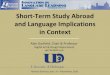 Short-Term Study Abroad and Language Implications in Context · Short-Term Study Abroad and Language Implications in Context MILA: Motivation In Language Acquisition 1. I have language
