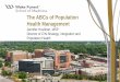 The ABCs of Population Health Management - POGOe 5a Sustaining Geri... · Population management- managing and paying for health care services for a discrete or defined population