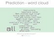Prediction - word cloud · Prediction - word cloud What can you say about this poem? cut up poem. Philip Webb | Literacy Prediction - hide the title Dear Mum and Dad, Weather’s