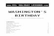 Holiday Lessons - Washington's Birthday€¦ · Web viewIn the U.S.A. people celebrate the birthday of their first president, George Washington. They don’t always celebrate on his